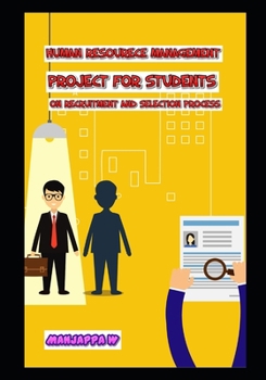 Paperback Human Resource Management Project for Students: On Recruitment and Selection Process Book