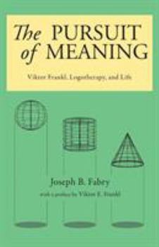 Paperback The Pursuit of Meaning: Viktor Frankl, Logotherapy, and Life Book