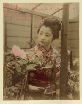 Hardcover Geisha: A Photographic History, 1872-1912 Book