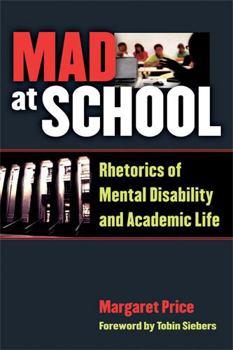Hardcover Mad at School: Rhetorics of Mental Disability and Academic Life Book