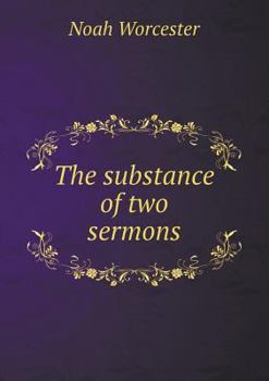 The Substance of Two Sermons Occasioned by the Late Declaration of War: Preached at Salisbury, in New-Hampshire, on Lord's Days, June 28th and July 5th, 1812