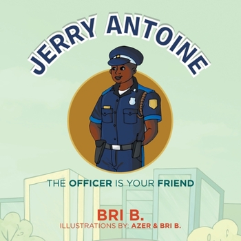 Paperback Jerry Antoine: The Officer Is Your Friend Book