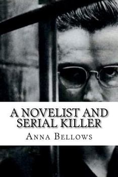 Paperback Novelist and Serial Killer : The True Story of Jack Henry Abbott Book