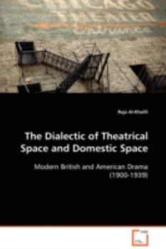 Paperback The Dialectic of Theatrical Space and Domestic Space Book