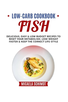 Low-Carb Cookbook-Chicken&co: Delicious, Easy, and Low Budget Recipes to Reset Your Metabolism, Lose Weight Faster& Keep the Correct Life-Style.