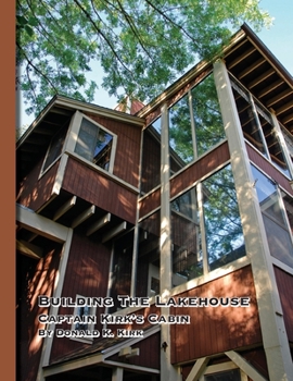 Paperback Building The Lakehouse: Captain Kirk's Cabin Book