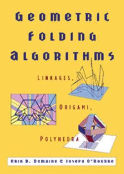 Hardcover Geometric Folding Algorithms: Linkages, Origami, Polyhedra Book