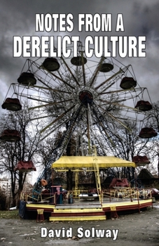 Paperback Notes from a Derelict Culture Book