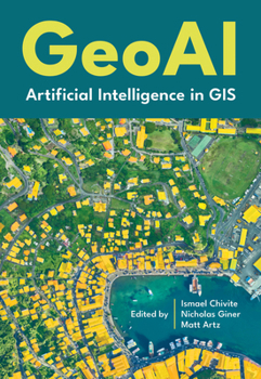 Hardcover Geoai: Artificial Intelligence in GIS Book