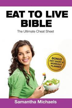 Paperback Eat to Live Diet: Ultimate Cheat Sheet (with Diet Diary & Workout Planner) Book