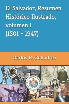 Paperback El Salvador, Resumen Hist?rico Ilustrado, volumen I (1501 - 1947) [Spanish] Book