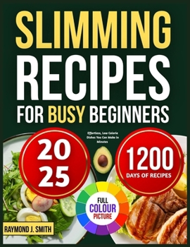 Paperback Slimming Recipes for Busy Beginners: Effortless, Low Calorie Dishes You Can Make in Minutes Book