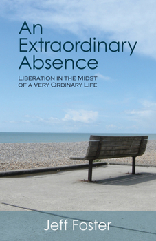 Paperback An Extraordinary Absence: Liberation in the Midst of a Very Ordinary Life Book