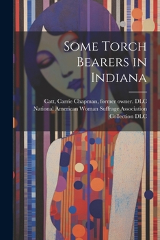 Paperback Some Torch Bearers in Indiana Book