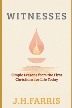 Paperback Witnesses: Simple Lessons from the First Christians for Life Today Book