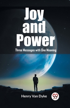 Paperback Joy and Power Three Messages with One Meaning Book