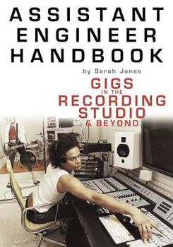 Paperback Assistant Engineer Handbook: Gigs in the Recording Studio & Beyond Book
