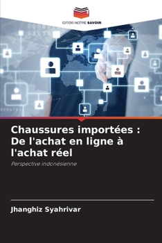 Chaussures importées : De l'achat en ligne à l'achat réel: Perspective indonésienne