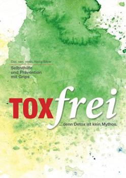 Paperback Toxfrei - Selbsthilfe und Prävention mit Grips: ...und (darm)gesund! [German] Book