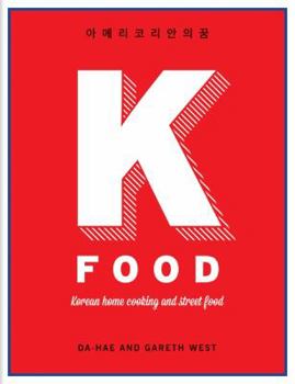 Hardcover K-Food: Korean Home Cooking and Street Food Book