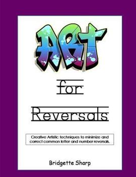 Paperback Art for Reversals: Artistic Techniques to Minimize & Correct Letter & Number Reversals Book