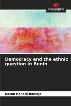 Paperback Democracy and the ethnic question in Benin Book