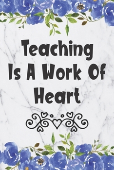 Teaching Is A Work Of Heart: Weekly Planner For Principal Assistants 12 Month Floral Calendar Schedule Agenda Organizer (6x9 Principal Assistant Planner January 2020 - December 2020)