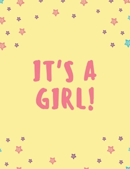 It's A Girl: Wide Ruled Notebook Gift For a Future Doctor, Perfect for any Midwife, Obstetrician, Gynecologist.