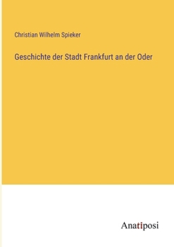 Paperback Geschichte der Stadt Frankfurt an der Oder [German] Book