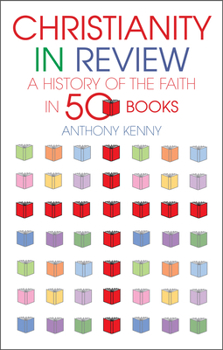 Hardcover Christianity in Review: A History of the Faith in 50 Books Book
