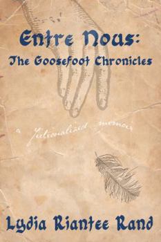 Paperback Entre Nous: The Goosefoot Chronicles Book