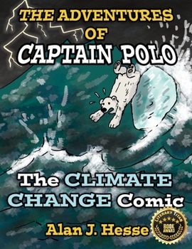 Paperback The Adventures of Captain Polo: The Climate Change Comic Book