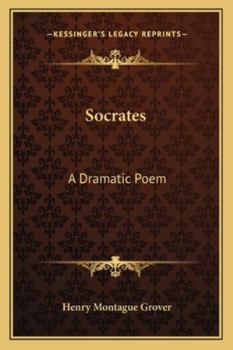 Socrates: A Dramatic Poem