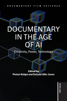 Hardcover Documentary in the Age of AI: Creativity, Power, Technology Book