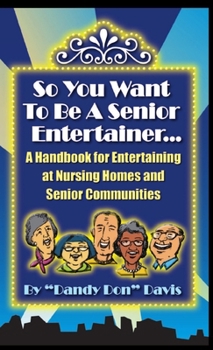 Paperback So You Want To Be A Senior Entertainer Book