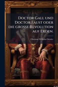 Paperback Doctor Gall und Doctor Faust oder die große Revolution auf Erden. [German] Book