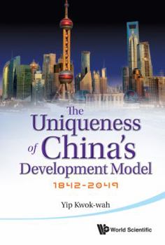 Hardcover Uniqueness of China's Development Model, The: 1842-2049 Book