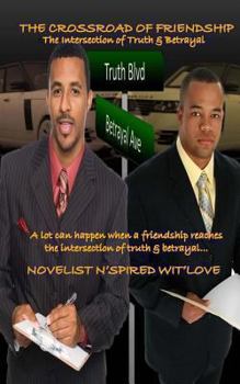 Paperback The Crossroad of Friendship: The Intersection of Truth and Betrayal Book