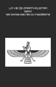 Paperback La vie de Zarathoustra: selon les textes sacrés du mazdéisme [French] Book