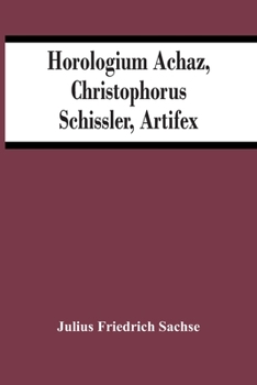 Paperback Horologium Achaz, Christophorus Schissler, Artifex Book