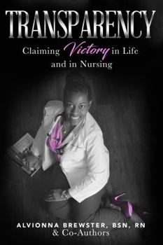 Paperback Transparency: Claiming Victory in Life and in Nursing Book