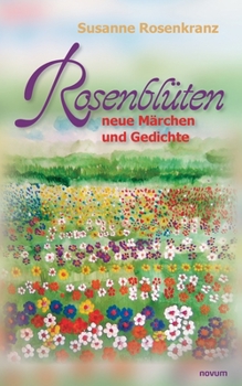 Paperback Rosenblüten - neue Märchen und Gedichte [German] Book