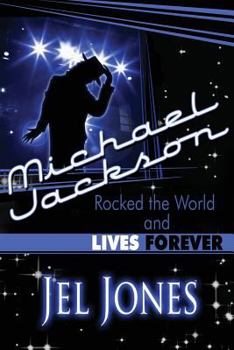 Paperback Michael Jackson Rocked the World and Lives Forever Book