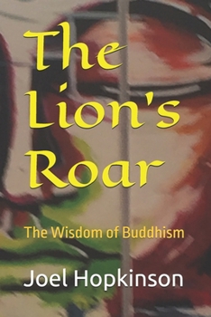 The Lion's Roar: The Wisdom of Buddhism