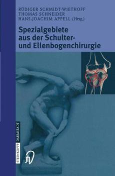 Paperback Spezialgebiete Aus Der Schulter- Und Ellenbogenchirurgie: Sportverletzungen, Knorpeldefekte, Endoprothetik Und Prothesenwechsel [German] Book