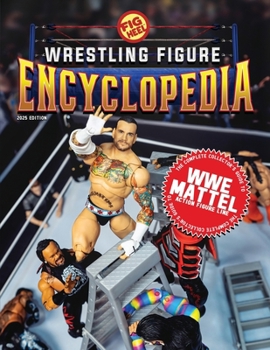 Paperback The Complete Collector's Guide to WWE Mattel: 2025 Edition Book