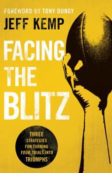 Hardcover Facing the Blitz: Three Strategies for Turning Trials Into Triumphs Book