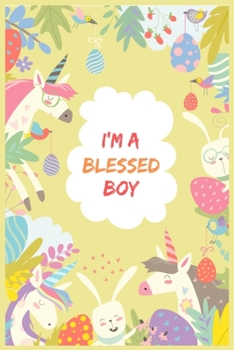 Paperback I'M A Blessed Boy: A 90 Days Daily Writing Journal To Tech Children to Gratitude And Mindfulness Book