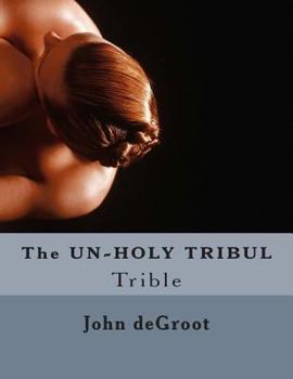 Paperback The UN-HOLY TRIBUL Book