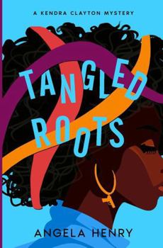 Tangled Roots - Book #2 of the Kendra Clayton Mystery